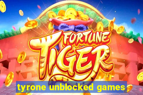 tyrone unblocked games